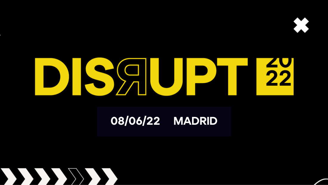 Disrupt 2022, Madrid