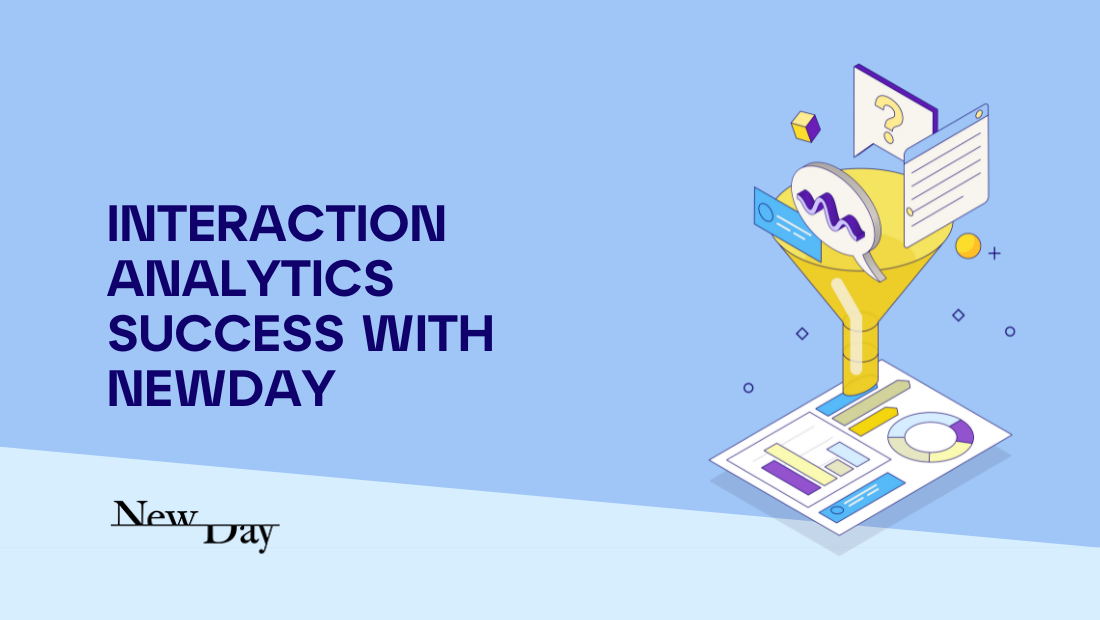 Interaction Analytics Success with NewDay